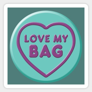 Bags For Life - I Love My Bag Magnet